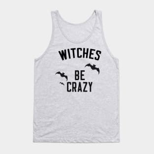 Witches Be Crazy Tank Top